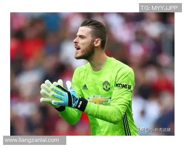 奥纳纳加盟曼联一年半失误频繁德赫亚12年表现对比引发热议